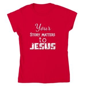 Your Story Matters to Jesus Shirt, red. SKU 80a43bff-00c9-4804-80b5-f42c3a8b4028