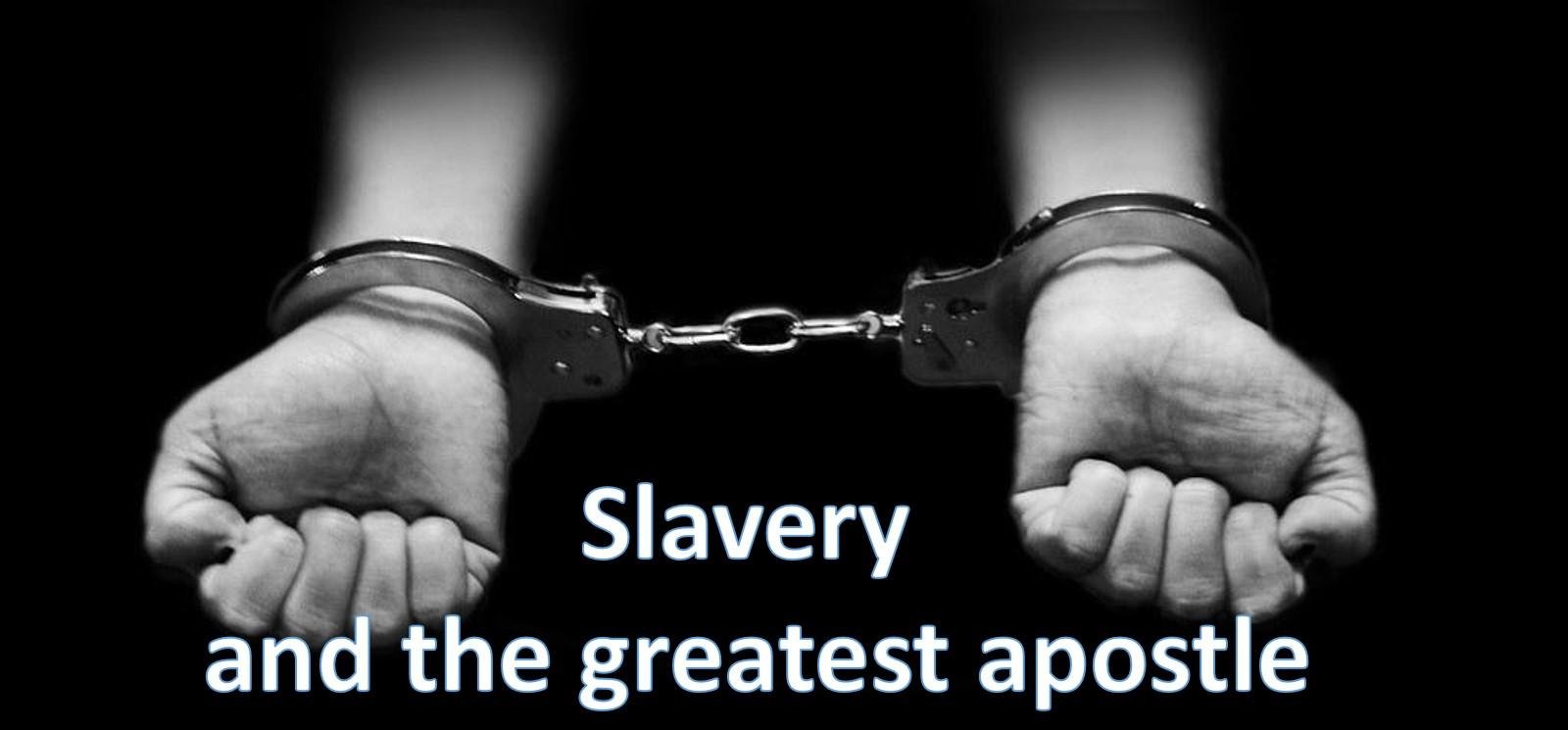 a slave and the greatest apostle